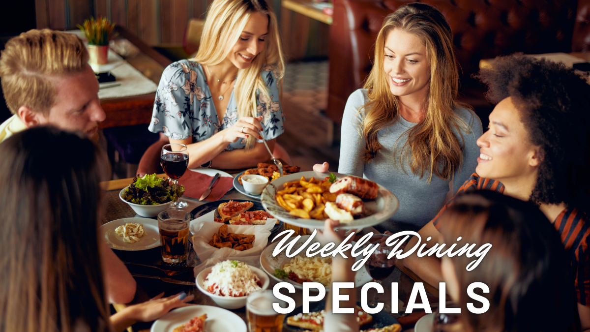 Weekly Dining Specials - 7/11